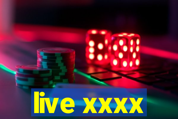 live xxxx